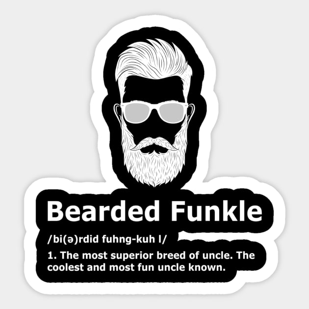 Bearded Funkle  Uncle Definition Tee Sticker by DollochanAndrewss